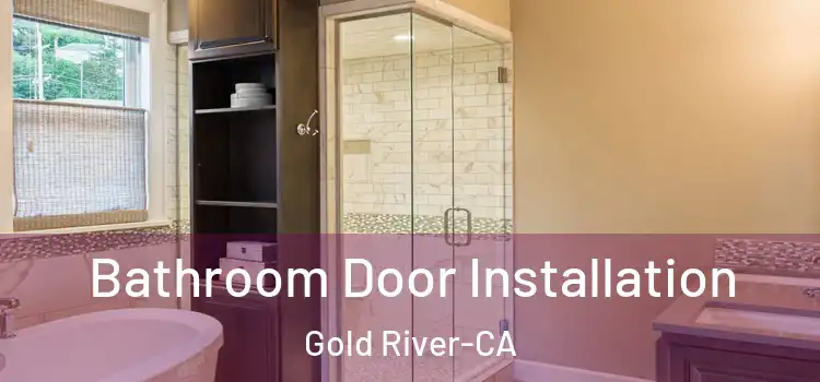 Bathroom Door Installation Gold River-CA