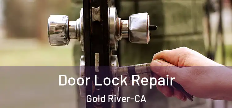  Door Lock Repair Gold River-CA