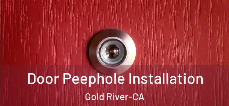  Door Peephole Installation Gold River-CA