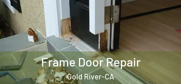 Frame Door Repair Gold River-CA