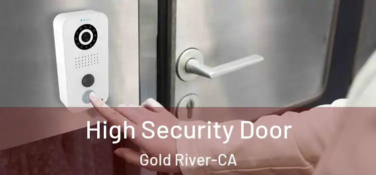 High Security Door Gold River-CA
